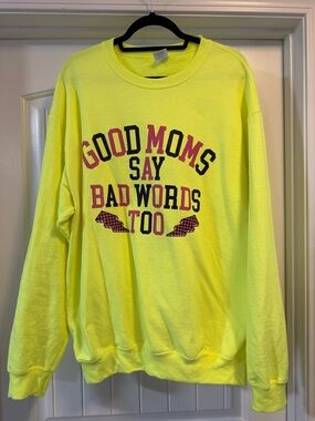 Neon Yellow Graphic Sweatshirt - "Good Moms Say Bad Words Too"
